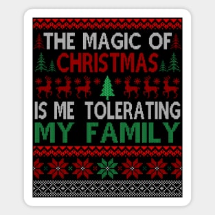 The Magic of Christmas is Me Tolerating My Family Magnet